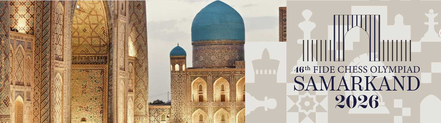 46th FIDE Chess Olympiad 2026 - Samarkand, Uzbekistan